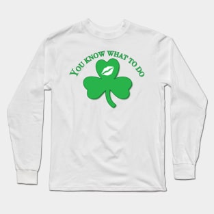 You Know What To Do, Kiss Me Long Sleeve T-Shirt